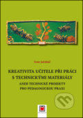 Kreativita učitele při práci s technickými materiály - Ivan Jařabáč, Montanex, 2017