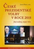 České prezidentské volby v roce 2018 - Jakub Šedo, Centrum pro studium demokracie a kultury, 2019