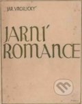 Kniha: Jarní romance (Jaroslav Vrchlický a Martin Wels). Triáda, 2012