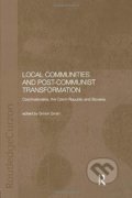 Local Communities and Post-Communist Transformation - Simon Smith, Taylor & Francis Books, 2018