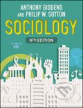 Sociology - Anthony Giddens, Philip W. Sutton, Polity Press, 2017