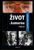 Kniha: Život s kamerou i bez ní (Josef Hanuš a Zdeněk Smíšek). Pragoline, 2006