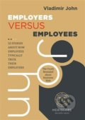 Kniha: Employers versus Employees (Vladimír John). Meriglobe Advisory House, 2019