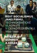 Řídit socialismus jako firmu - Vítězslav Sommer, 2019