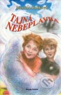 Kniha: Tajná nebeplavba (Adéla Janíková a Martina Bobková). Mladá fronta, 2007