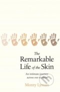 The Remarkable Life of the Skin - Monty Lyman, Transworld, 2019