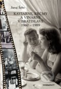 Kaviarne, krčmy a vinárne v Bratislave 1960-1989 - Juraj Šebo, Marenčin PT, 2020