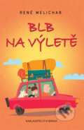 Kniha: Blb na výletě (René Melichar). Brána, 2017