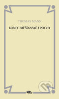 Konec měšťanské epochy - Thomas Mann, 2009