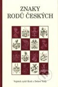 Kniha: Znaky rodů českých (Vojtěch rytíř Král z Dobré Vody). Agentura Pankrác, 2009