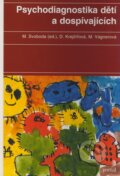 Psychodiagnostika dětí a dospívajících - Mojmír Svoboda, D. Krejčířová, M. Vágnerová, Portál, 2009