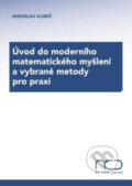 Úvod do moderního matematického myšlení a vybrané metody pro praxi - Miroslav Kureš, Newton College, 2008
