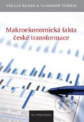 Makroekonomická fakta české transformace - Václav Klaus, Vladimír Tomšík, 2007