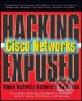 Kniha: Hacking Exposed Cisco Networks (Andrew Vladimirov, Konstantin Gavrilenko a Andrei Mikhailovsky)