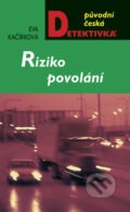 Kniha: Riziko povolání (Eva Kačírková). Moba, 2009