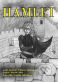 Hamlet (komiks) - William Shakespeare, Martin Lukeš, Vendula Šafránková (ilustrácie), 2009