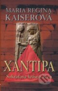 Kniha: Xantipa (Maria Regina Kaiserová). NOXI, 2009
