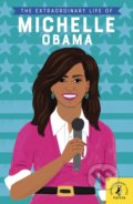 The Extraordinary Life of Michelle Obama - Sheila Kanani, Sarah Walsh (ilustrátor), 2018