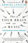 This is Your Brain on Music - Daniel Levitin, Penguin Books, 2019