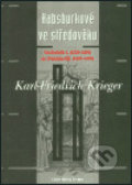 Habsburkové ve středověku - Karl-Friedrich Krieger, Argo, 2003