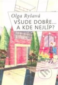 Kniha: Všude dobře. A kde nejlíp? (Olga Ryšavá)