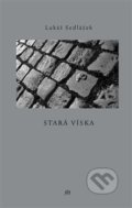 Kniha: Stará Víska (Lukáš Sedláček). Dauphin, 2017