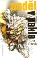 Kniha: Anděl v pekle (Zsolt Staník). Zsolt Staník, 2012