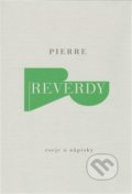 Eseje a zápisky - Pierre Reverdy, Arbor vitae, 2014