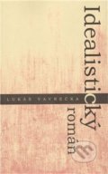 Idealistický román - Lukáš Vavrečka, 2009