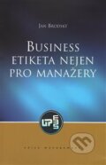 Business etiketa nejen pro manažery - Jan Brodský, Ústav práva a právní vědy, 2017
