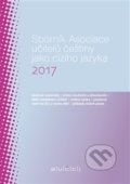 Sborník Asociace učitelů češtiny jako cizího jazyka 2017 - Lenka Suchomelová, 2018