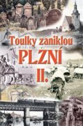 Toulky zaniklou Plzní II. - Jan Hajšman, 2017