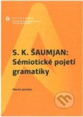 S. K. Šaumjan: Sémiotické pojetí gramatiky - Martin Janečka, 2018