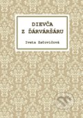 Dievča z Ďárváršáru - Iveta Zaťovičová, Vydavateľstvo Spolku slovenských spisovateľov, 2019