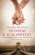 Tetovač z Auschwitzu - Heather Morris, 2019