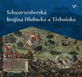 Schwarzenberská krajina Hlubocka a Třeboňska - Ludmila Ourodová-Hronková, Národní památkový ústav, 2018