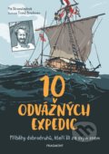 10 odvážných expedic - Pia Stromstad, Trond Bredesen (ilustrácie), 2019