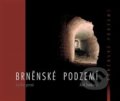 Brněnské podzemí - Kniha první - Aleš Svoboda, R-atelier, 2016