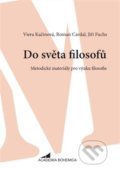 Do světa filosofů - Viera Kačinová, Roman Cardal, Jiří Fuchs, Academia Bohemica, 2018