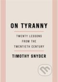 On Tyranny - Timothy Snyder, Penguin Books, 2017