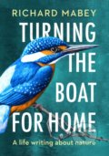 Turning the Boat for Home - Richard Mabey, 2019