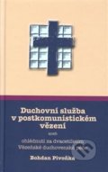 Duchovní služba v postkomunistickém vězení - Bohdan Pivoňka, SUSA, 2018