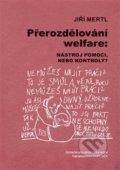 Přerozdělování welfare - Jiří Mertl, Doplněk, 2017
