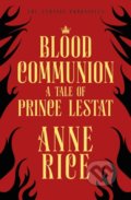 Blood Communion - Anne Rice, Arrow Books, 2019