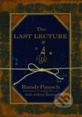 The Last Lecture - Randy Pausch, Jeffery Zaslow, Hyperion, 2017