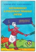 Gastronomický a společenský průvodce světem I. - Dobromil Ječný, Vlasta Gregorová, Ratio