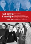 Kniha: Od omylů k nadějím (Karel Löbl). Masarykův ústav AV ČR, 2017