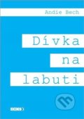 Kniha: Dívka na labuti (Andie Bech). EdiceX, 2017