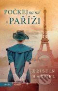 Počkej na mě v Paříži - Kristin Harmel, 2020