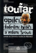 Opilci, falešní hráči a mlsní žrouti - Pavel Toufar, Start, 2008